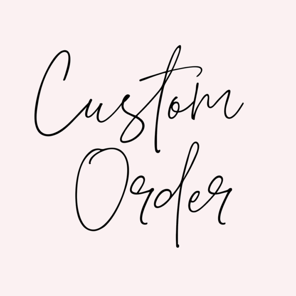 custom order